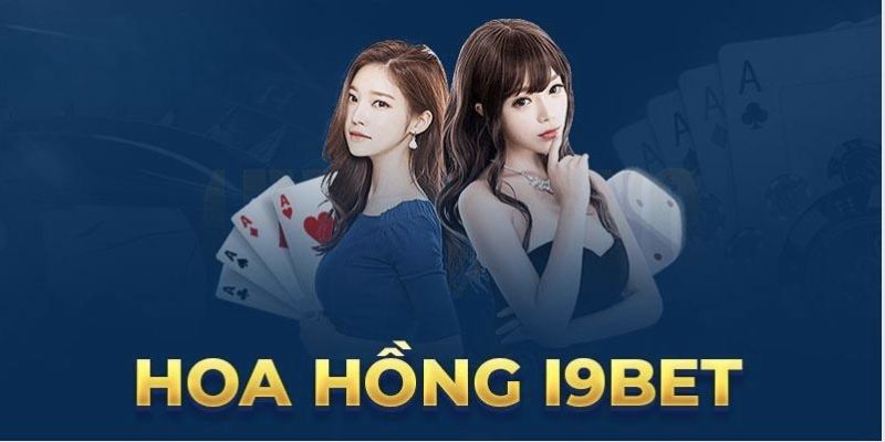 Chính sách hoa hồng hấp dẫn dành cho đại lý I9BET